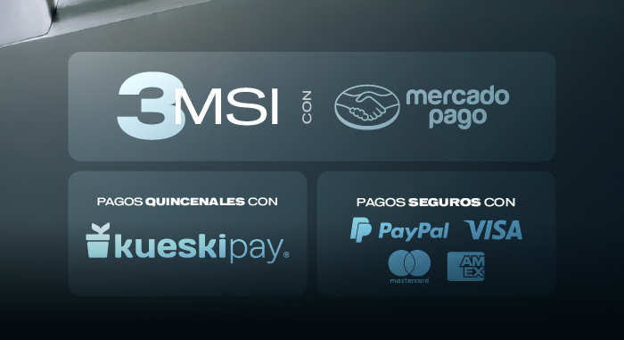 Hasta 3 MSI con Mercado Pago | Pagos quincenales con Kueski Pay | Pagos seguros con PayPal, Visa, Mastercard y AMEX
