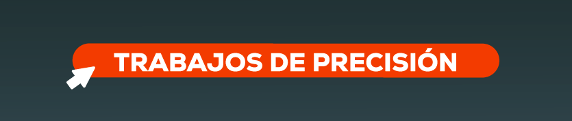 Trabajos de Presición