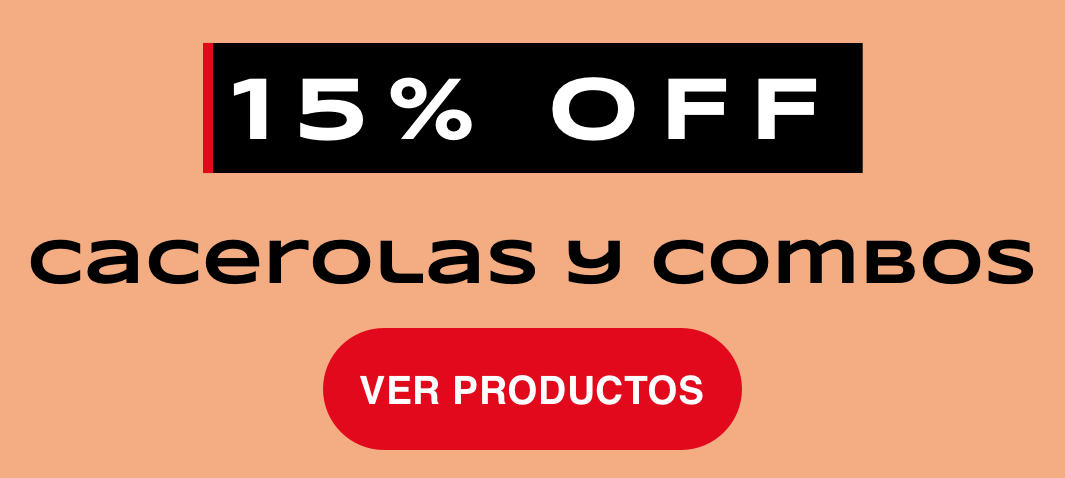 15% OFF Cacerolas y combos