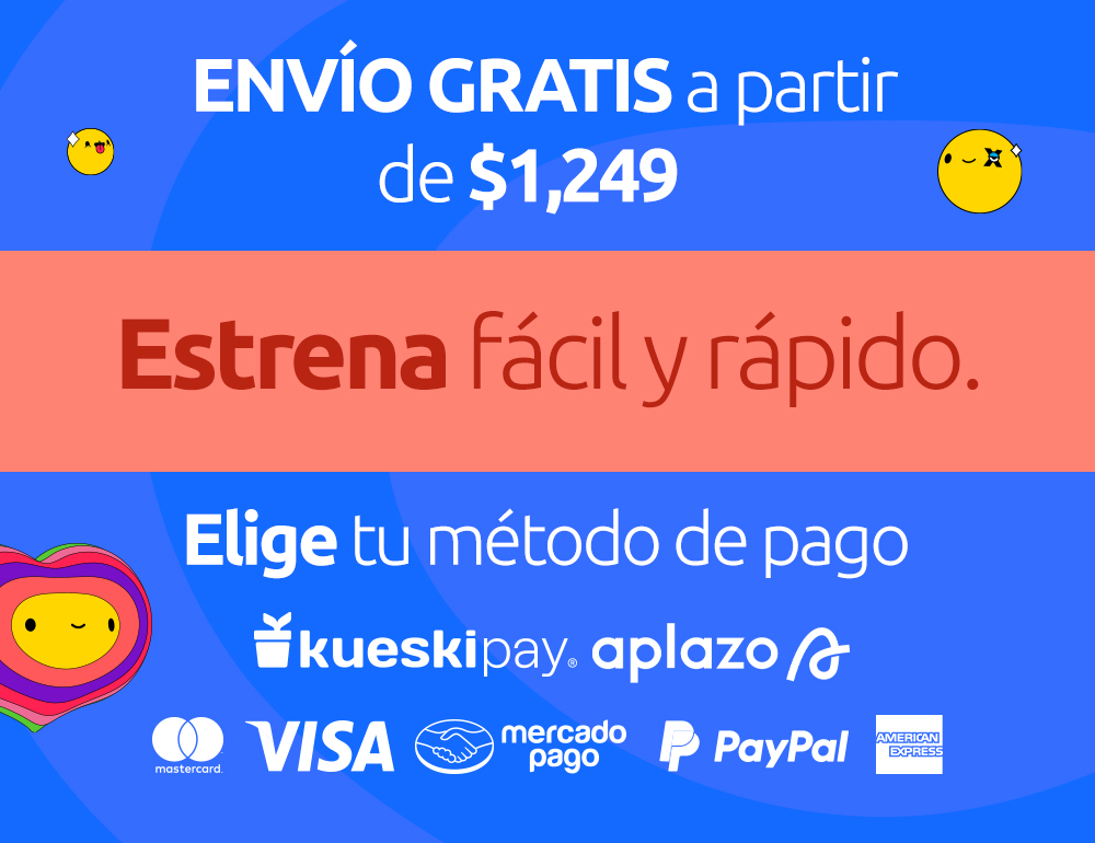 Envío gratis a partir de $1,249 Estrena fácil y rápido. Elige tu método de pago.