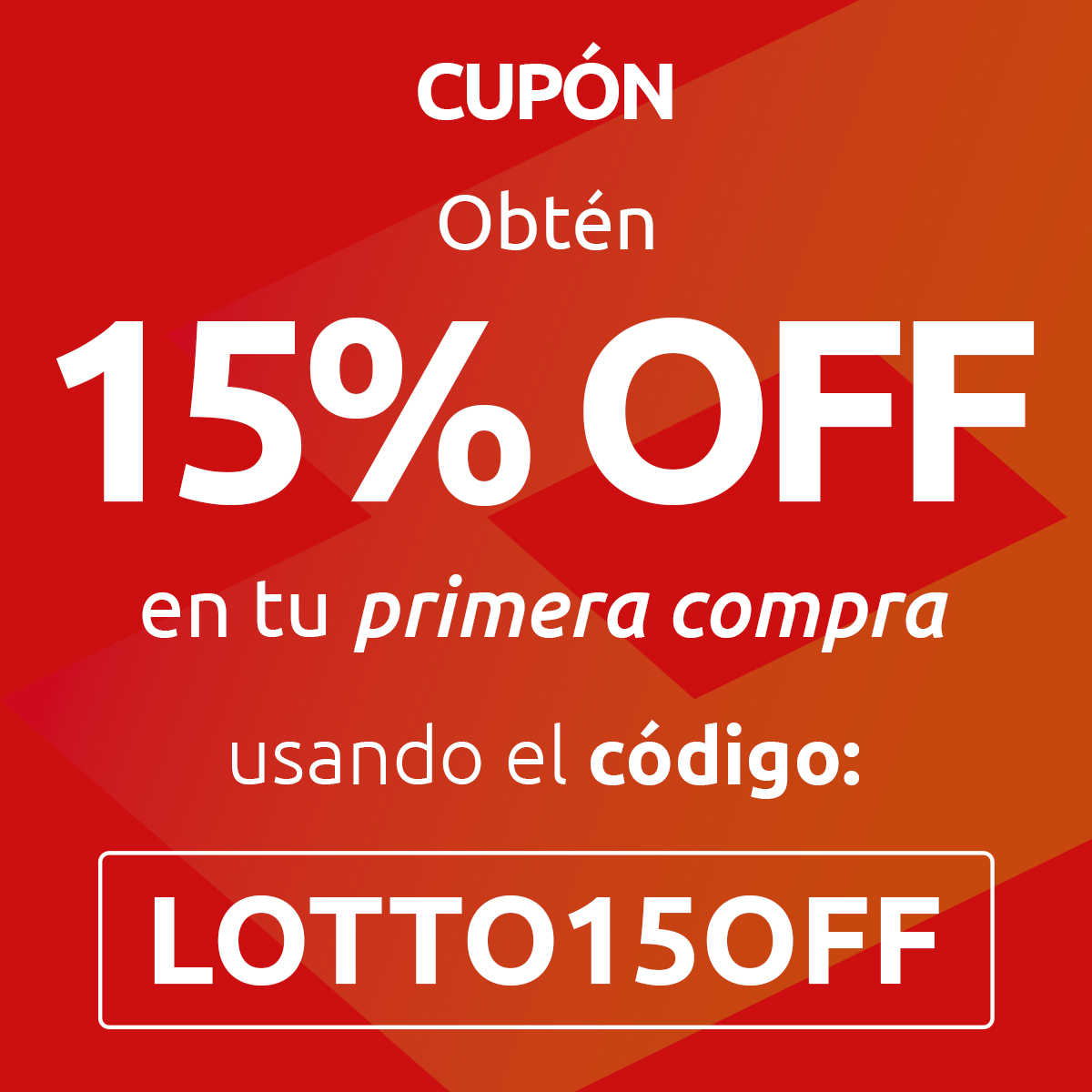 CUPON obtén 15%OFF en tu primera compra usando el código LOTTO15OFF