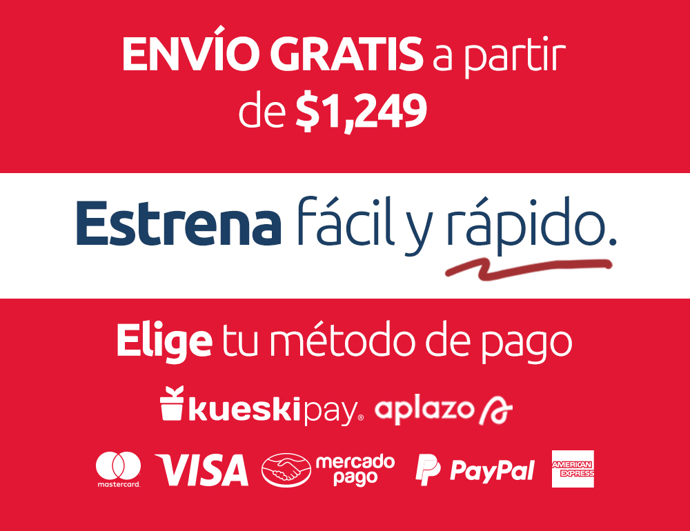 ENVIO GRATIS a partir de $ 1,249. Estrena fácil y rápido. Elige tu método de pago.